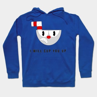 I Will Cup You Up Hoodie